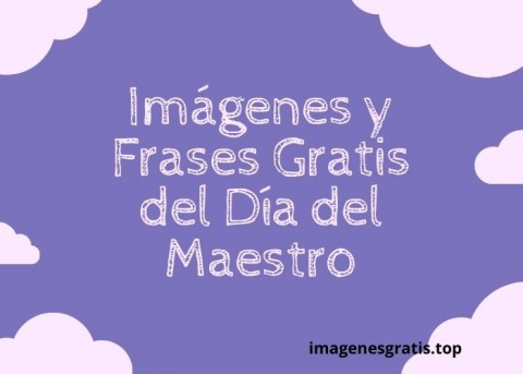 40 Imágenes y Frases Gratis del Día del Maestro - Imágenes Gratis